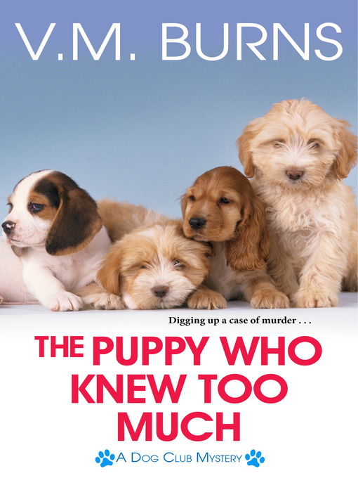 Title details for The Puppy Who Knew Too Much by V.M. Burns - Available